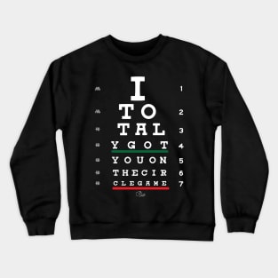 Circle Game Gotcha Eye Chart Crewneck Sweatshirt